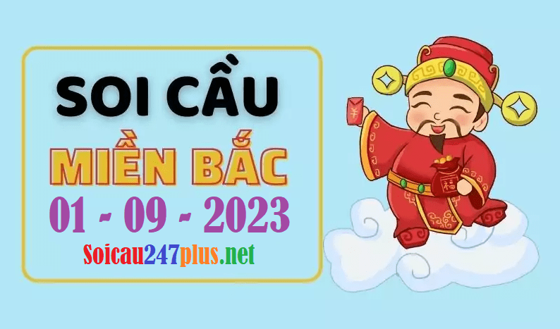 Soi cầu XSMB 1-9-2023 | Dự đoán xổ số MB ngày 1 tháng 9 năm 2023