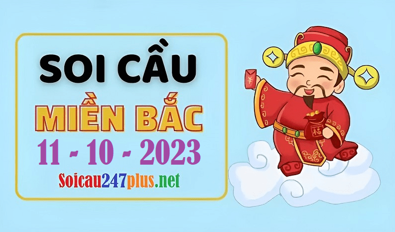 Soi cầu XSMB 11-10-2023 | Dự đoán xổ số MB ngày 11 tháng 10 năm 2023