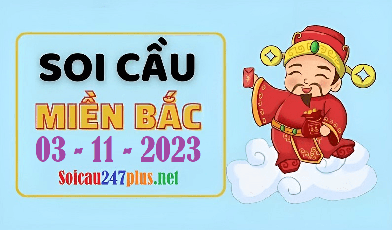 Soi cầu XSMB 3-11-2023 | Dự đoán xổ số MB hôm nay ngày 3-11-2023