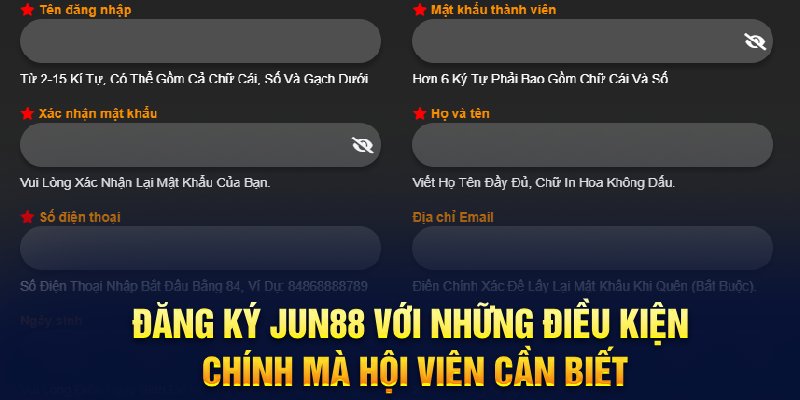 dang-ky-jun88-voi-nhung-dieu-kien-chinh-ma-hoi-vien-can-biet