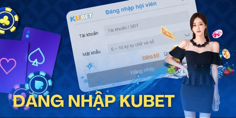 Hướng dẫn đăng nhập tài khoản kubet11 chỉ trong vài phút